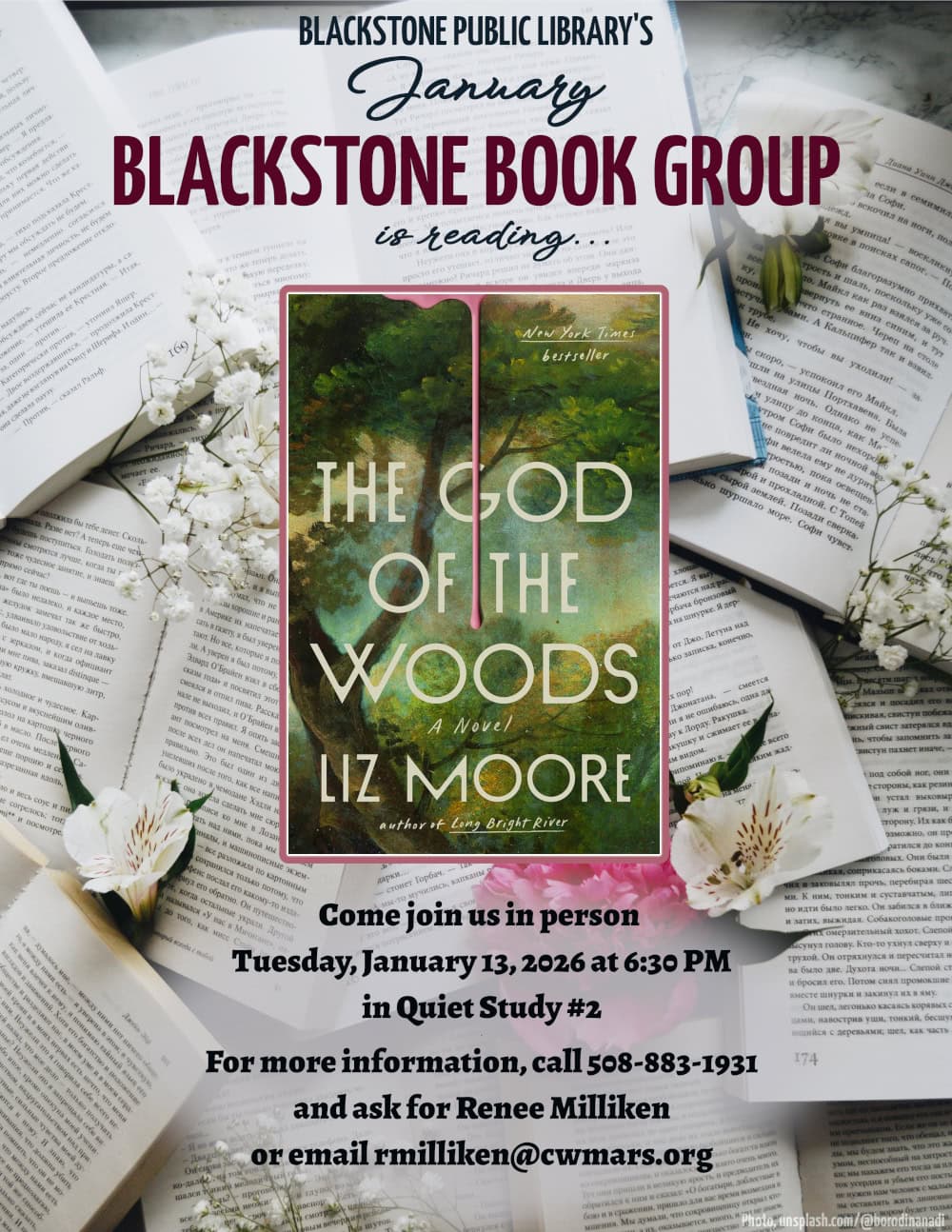 Blackstone Public Library’s January Blackstone Book Group is reading "The God of the Woods" a novel by Liz Moore. Come join us in person Tuesday, January 13, 2026 at 6:30 PM in Quiet Study #2. For more information, call 508-883-1931 and ask for Renee Milliken or email rmilliken@cwmars.org. Cover image is a painting of a tree with its foliage reaching up to the top of the cover. The foliage of other trees fills up the background with the blue sky visible between the branches. At the very top of the cover a large drop of pink paint has fallen onto the canvas, and the pink paint has a thick drip which runs down over the title of the book.