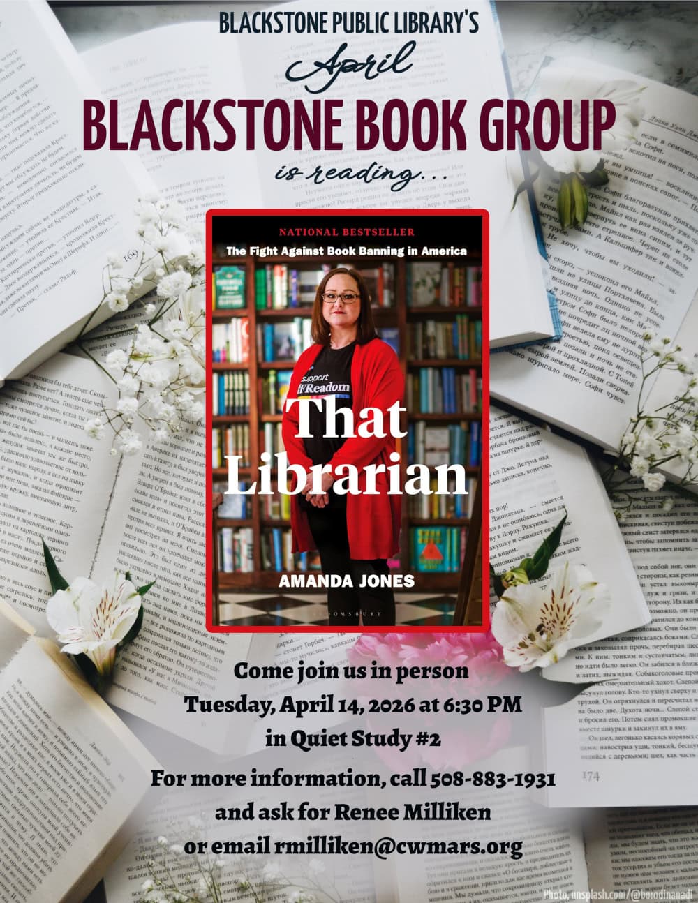 Blackstone Public Library’s April Blackstone Book Group is reading "That Librarian: The Fight Against Book Banning in America," a memoir by Amanda Jones. Come join us in person Tuesday, April 14, 2026 at 6:30 PM in Quiet Study #2. For more information, call 508-883-1931 and ask for Renee Milliken or email rmilliken@cwmars.org. Cover image is a photograph of Amanda Jones standing in front of a wooden bookshelf filled with books. She wears a red cardigan over a black t-shirt with the text, "Support FReadom" across it.