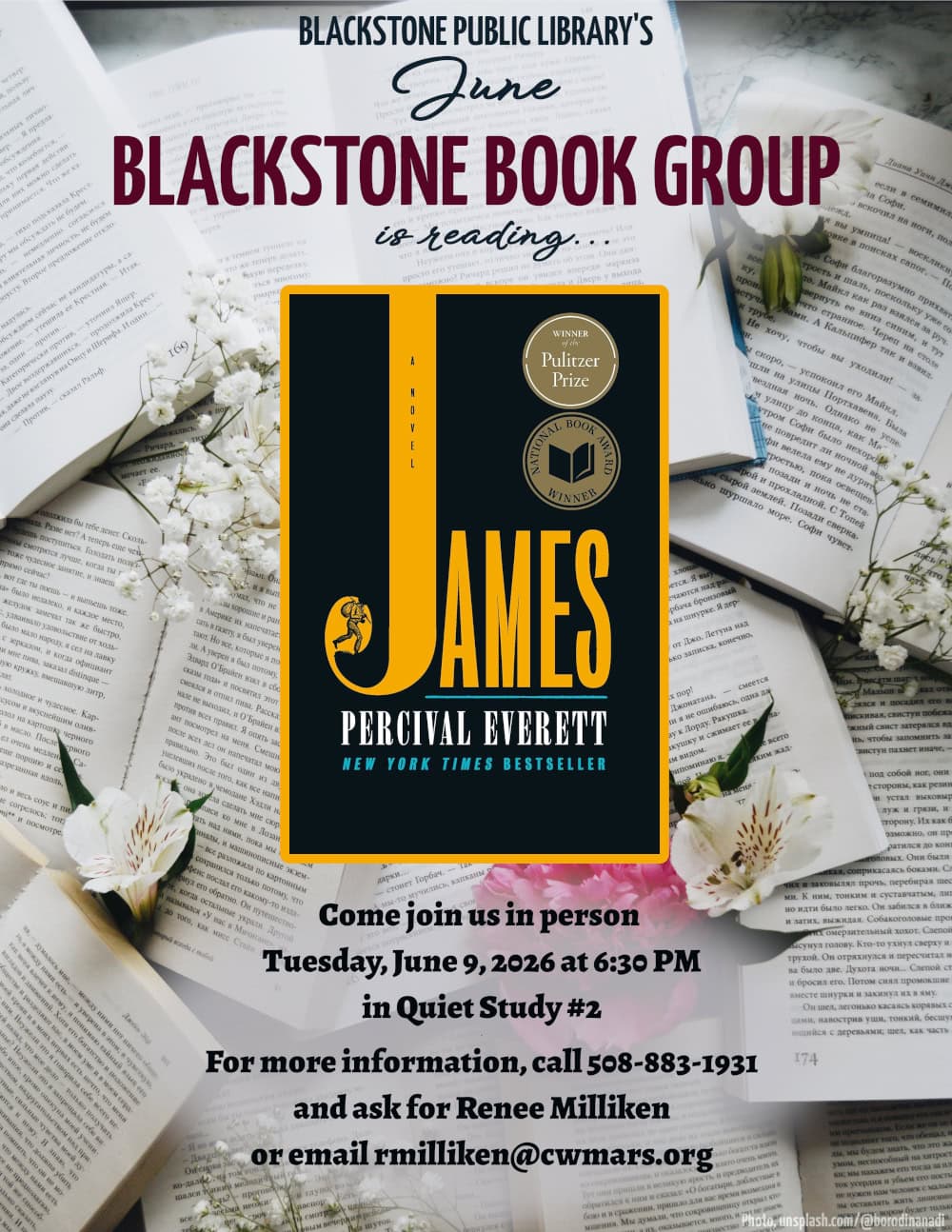 Blackstone Public Library’s June Blackstone Book Group is reading "James," a novel by Percival Everett. Come join us in person Tuesday, June 9, 2026 at 6:30 PM in Quiet Study #2. For more information, call 508-883-1931 and ask for Renee Milliken or email rmilliken@cwmars.org. Image description: Cover is the title over a solid midnight-black background. The 'J' in James is extra-large, with the top of the 'J' extending to the top of the cover. In the bottom tip of the 'J' there is a drawn figure of a man walking with a bindle over his shoulder.