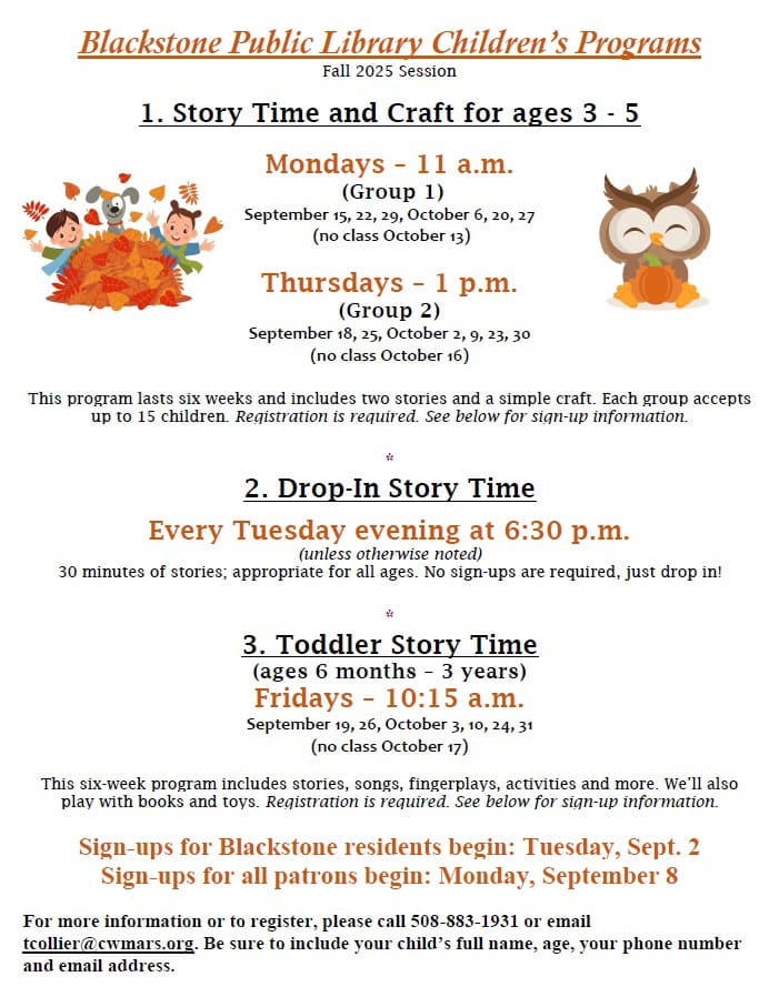 A flyer for Blackstone Public Library Children’s Programs Fall 2025 lists Story Time and Craft, Drop-In Story Time, and Toddler Story Time schedules, with registration info and contact details at the bottom.